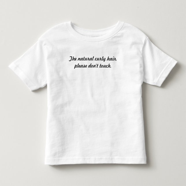 Das natürliche, lockige Haar, bitte keine Touch. Kleinkind T-shirt (Vorderseite)