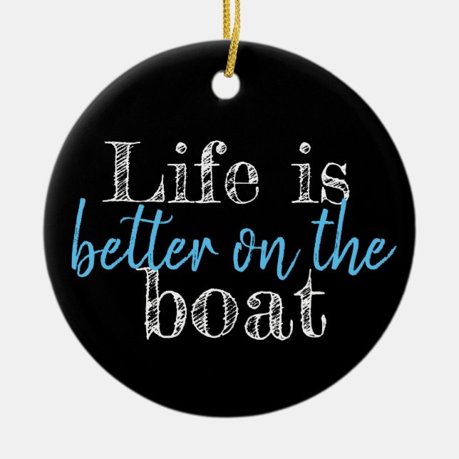 DAS nautische LEBEN IST BESSER AUF DEM BOOT | Keramik Ornament (Vorne)