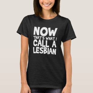 Das nenne ich Lesben 1 T-Shirt