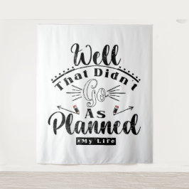 das nicht wie geplant lief #mein Leben lustig Wandteppich