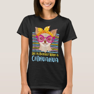 Das niedliche Leben ist besser mit einem Chihuahua T-Shirt