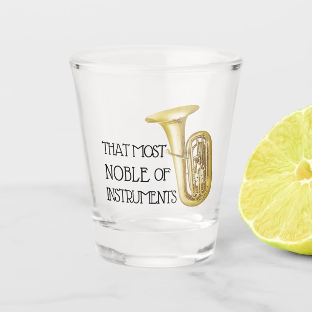 Das Noble der Instrumente - Tuba Schnapsglas (Vorderseite)