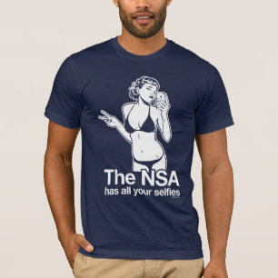 Das NSA hat Ihr Selfies T-Shirt