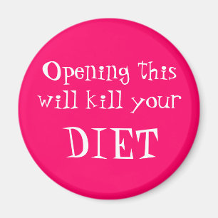 Das Öffnen dieses tötet Ihr, DIÄT Magnet