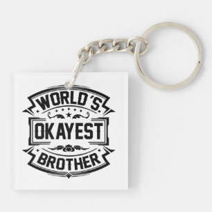 Das Okayest der Welt Bruder Schlüsselanhänger