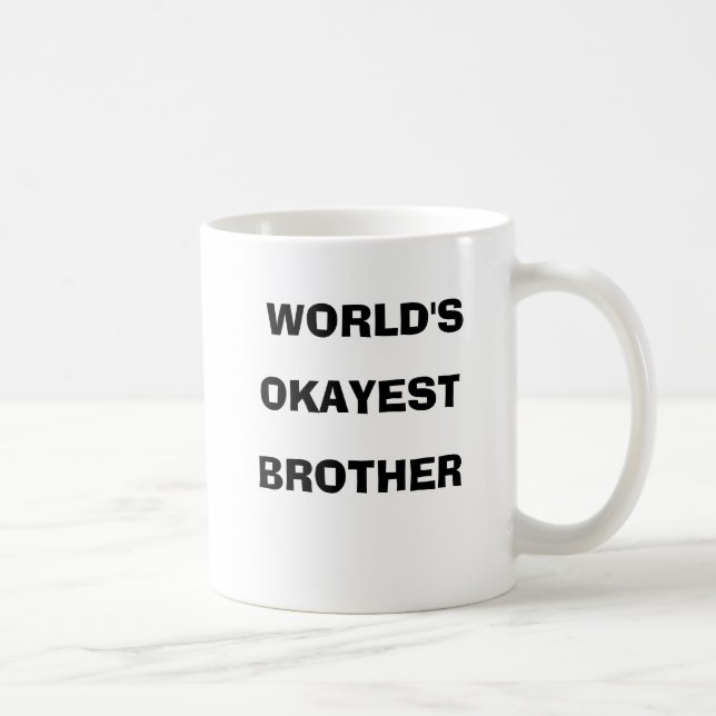 Das Okayest der Welt Bruder-Tasse Kaffeetasse (Rechts)