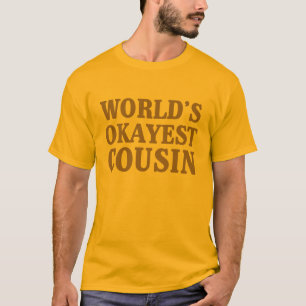 Das Okayest der Welt Cousin T-Shirt