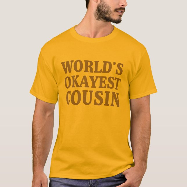 Das Okayest der Welt Cousin T-Shirt (Vorderseite)