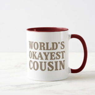 Das Okayest der Welt Cousin Tasse