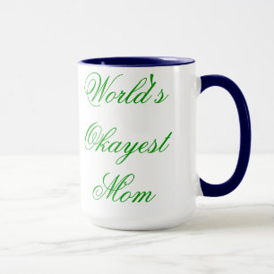 Das Okayest der Welt (extravagante) Mama Tasse
