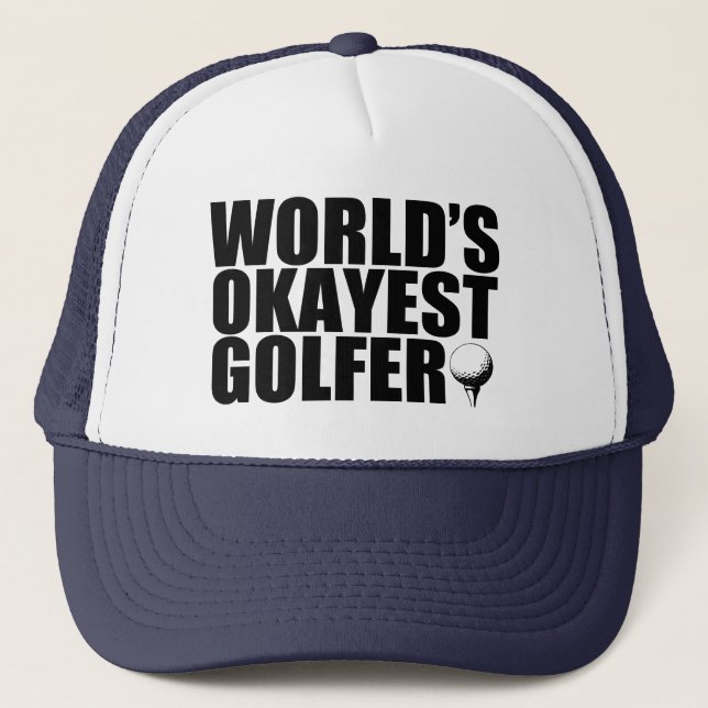 Das Okayest der Welt Golfspieler lustig Truckerkappe (Vorderseite)