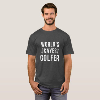 Das Okayest der Welt Golfspieler-T - Shirt