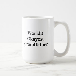 Das Okayest der Welt Großvater-Tasse Kaffeetasse