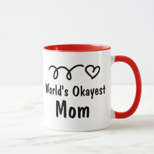 Das Okayest der Welt Kaffee-Tassen-Geschenk Mama-  Tasse