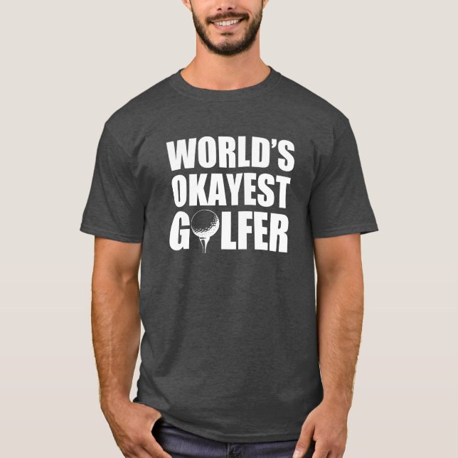Das Okayest der Welt lustiges Shirt Golfspielers (Vorderseite)