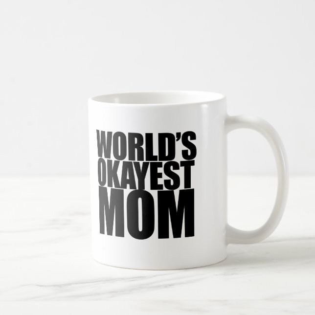 Das Okayest der Welt Mama Kaffeetasse (Rechts)