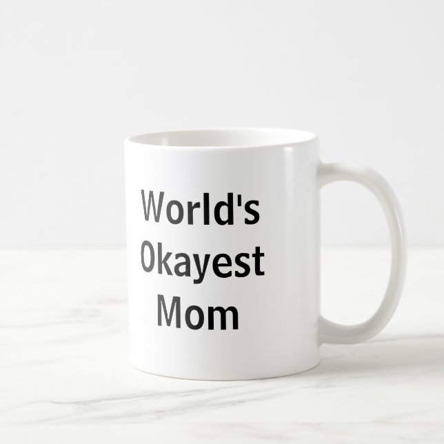 Das Okayest der Welt Mama Kaffeetasse (Rechts)