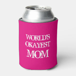 Das Okayest der Welt Mama kann cooler im Neonrosa Dosenkühler