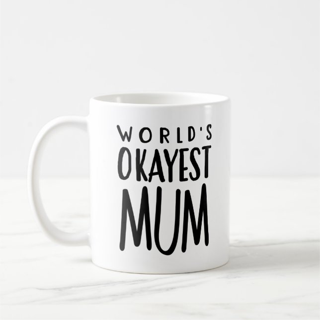 Das Okayest der Welt MAMA - Tee-Kaffee-Tasse Kaffeetasse (Links)