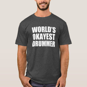 Das Okayest der Welt Schlagzeuger lustig T-Shirt