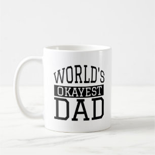 Das Okayest der Welt Vater Kaffeetasse