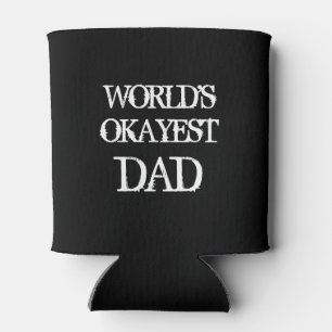 Das Okayest der Welt Vater kann coolere Dosenkühler