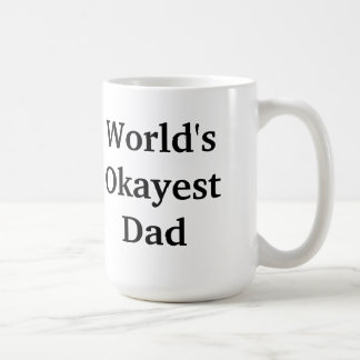 Das Okayest der Welt Vater-Tasse Kaffeetasse