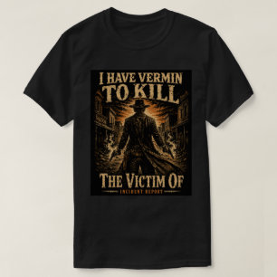 Das Opfer Von - Ich habe Ungeziefer zu töten T-Shirt