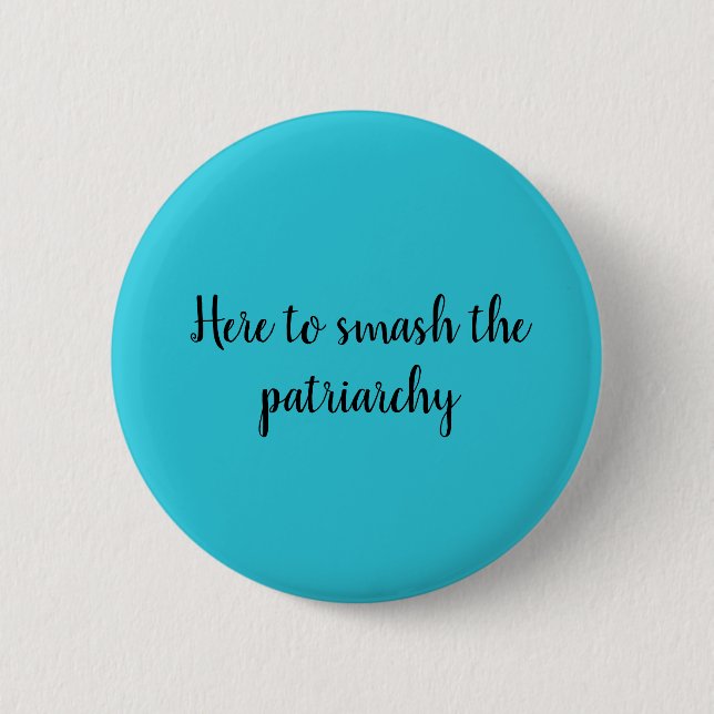 Das patriarchalische Button zerschlagen (Vorderseite)