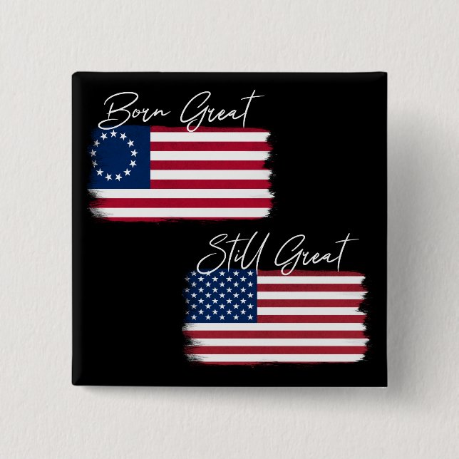 Das Patriotische Amerika Geboren noch immer große  Button (Vorderseite)