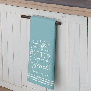 Das personalisierte Leben am Strand ist besser Geschirrtuch