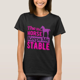 Das Pferd Behalte mich stabil T-Shirt