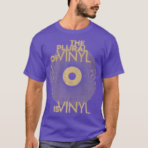 Das Plural von Vinyl ist Vinyl Platten LP DJ Geek T-Shirt