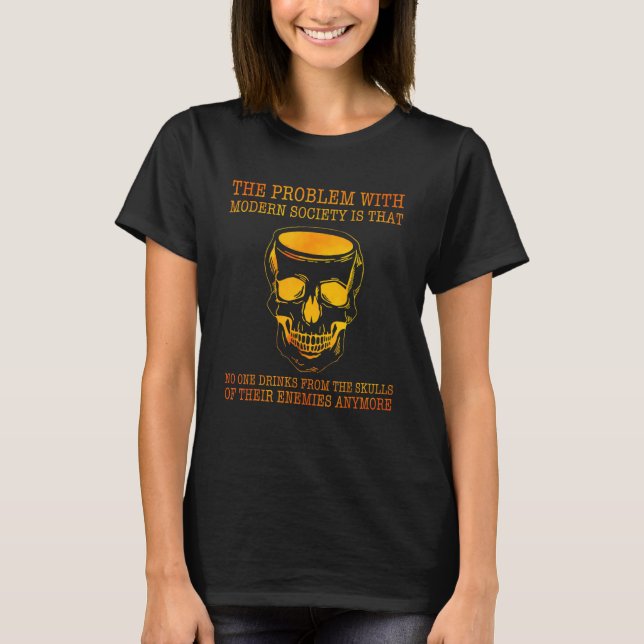 Das Problem mit der modernen Gesellschaft ist, das T-Shirt (Vorderseite)