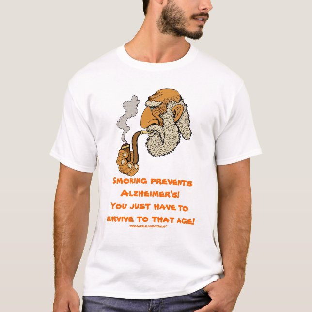 Das Rauchen verhindert Alzheimer lustigen T - T-Shirt (Vorderseite)
