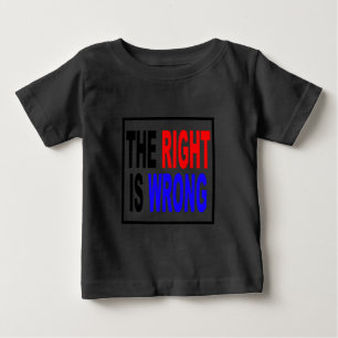 Das Recht ist falsch Baby T-shirt