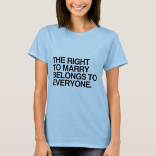 DAS RECHT ZU HEIRATEN GEHÖRT JEDERMANN -.png T-Shirt
