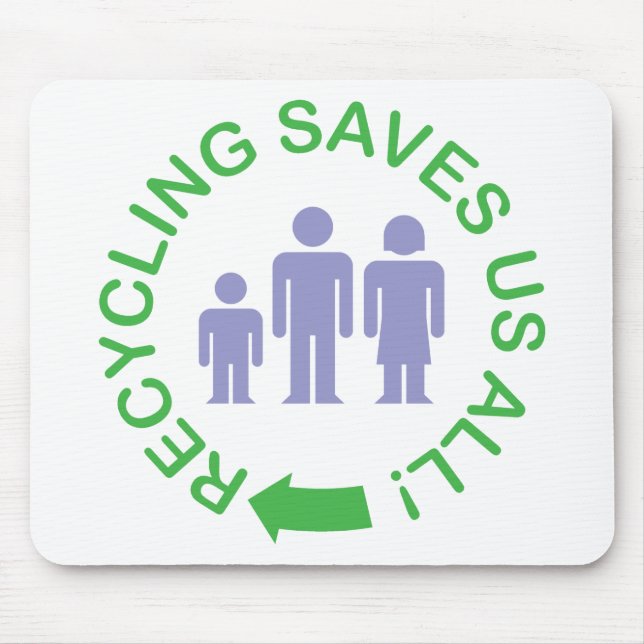 Das Recyceln rettet uns alle Mousepad (Vorne)