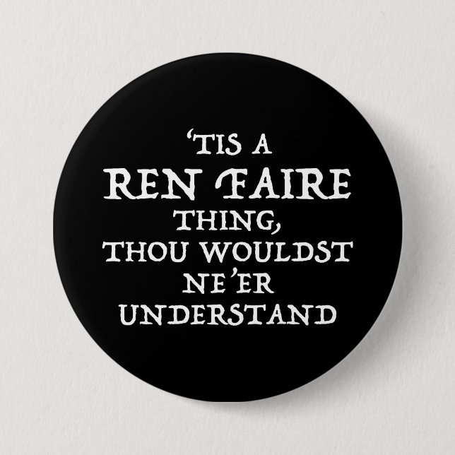 "Das Ren Faire Thing Funny Renaissance Festival Button (Vorderseite)