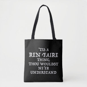 "Das Ren Faire Thing Funny Renaissance Festival Tasche