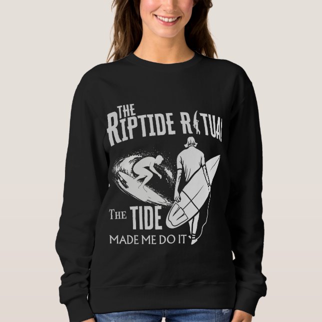 Das Riptide Ritual, die Flut, hat mich dazu gebrac Sweatshirt (Vorderseite)