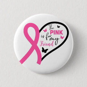 Das Rosa ist für mein Freund Brustkrebs-Bewusstsei Button