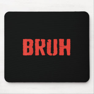 Das sagt Bruh Funny Bruder Gruß Teens Men Br Mousepad