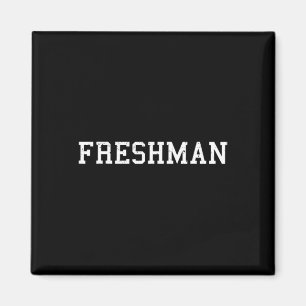 Das sagt Freshman Tee Druck Ck To School  Magnet
