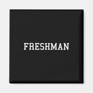 Das sagt Freshman Tee Druck Ck To School  Magnet