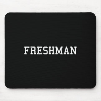 Das sagt Freshman Tee Druck Ck To School  Mousepad