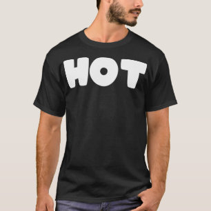 Das sagt HOT T-Shirt