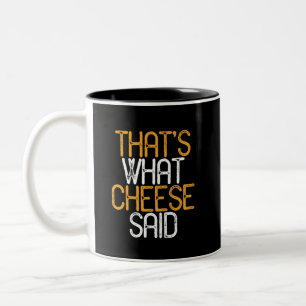 Das sagte Käse Funny Cheese Lover Puns Zweifarbige Tasse