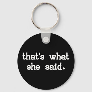 DAS SAGTE SIE. SCHLÜSSELANHÄNGER