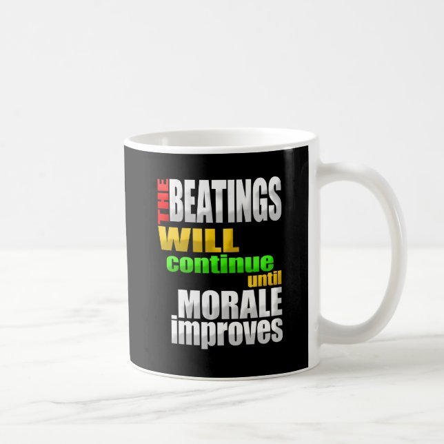 Das Schlagen fährt fort, bis Moral verbessert Kaffeetasse (Rechts)